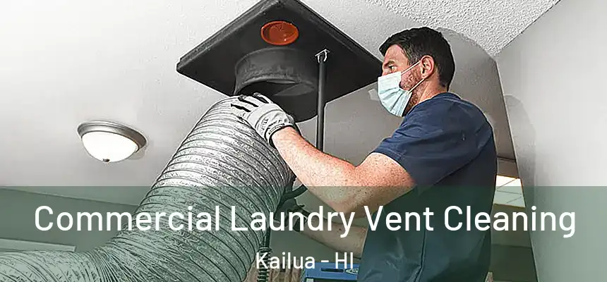  Commercial Laundry Vent Cleaning Kailua - HI