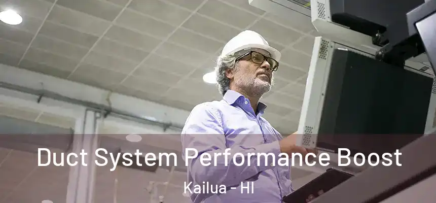  Duct System Performance Boost Kailua - HI