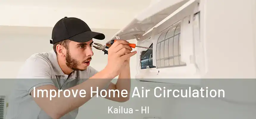  Improve Home Air Circulation Kailua - HI