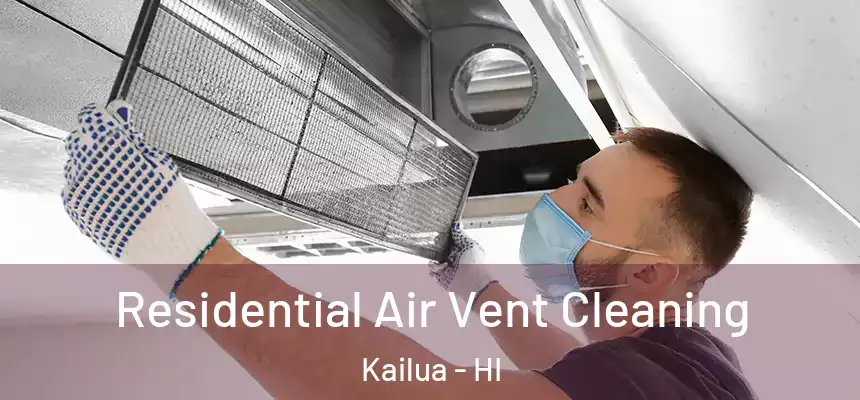  Residential Air Vent Cleaning Kailua - HI